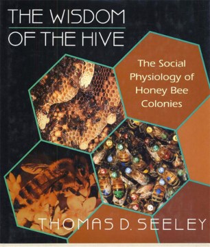 wisdom of the hive :the social physiology of honey bee colonies cover