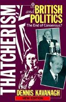 Thatcherism and British politics : the end of consensus?  