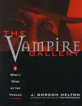 The vampire gallery : a who's who of the undead  
