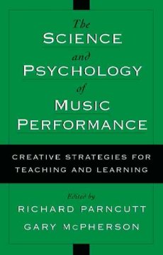 The science & psychology of music performance : creative strategies for teaching and learning  