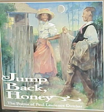 Jump back, Honey : the poems of Paul Laurence Dunbar ; illustrations by Ashley Bryan ... [et al.]. 