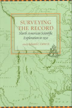Surveying the record : North American scientific exploration to 1930  