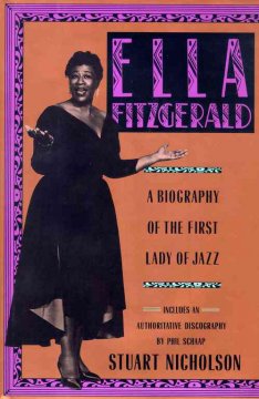 Ella Fitzgerald : a biography of the first lady of jazz  