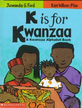 K is for Kwanzaa : a Kwanzaa alphabet book