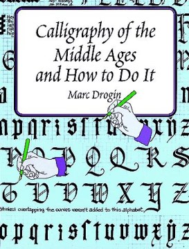 Calligraphy of the Middle Ages and how to do it cover