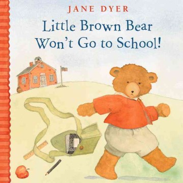 Little Brown Bear won't go to school
