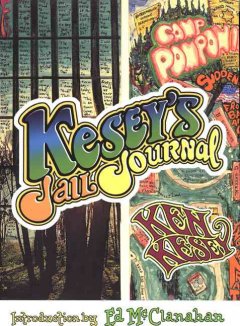Kesey's jail journal : cut the m************ loose  