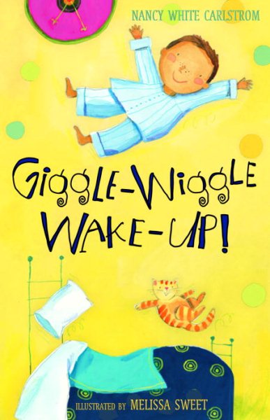 Giggle-Wiggle Wake-Up! by Nancy White Carlstrom