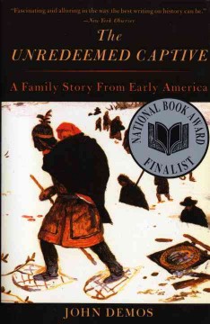 unredeemed captive :a family story from early america