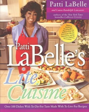 Patti LaBelle's lite cuisine : over 100 dishes with to-die-for taste made with to-live-for recipes cover