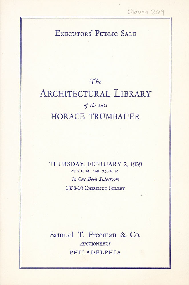 Executors' public sale : the architectural library of the late Horace Trumbauer, Thursday, February 2, 1939 at 1 p.m. and 7:30 p.m. in our book salesroom, 1808-20 Chestnut Street