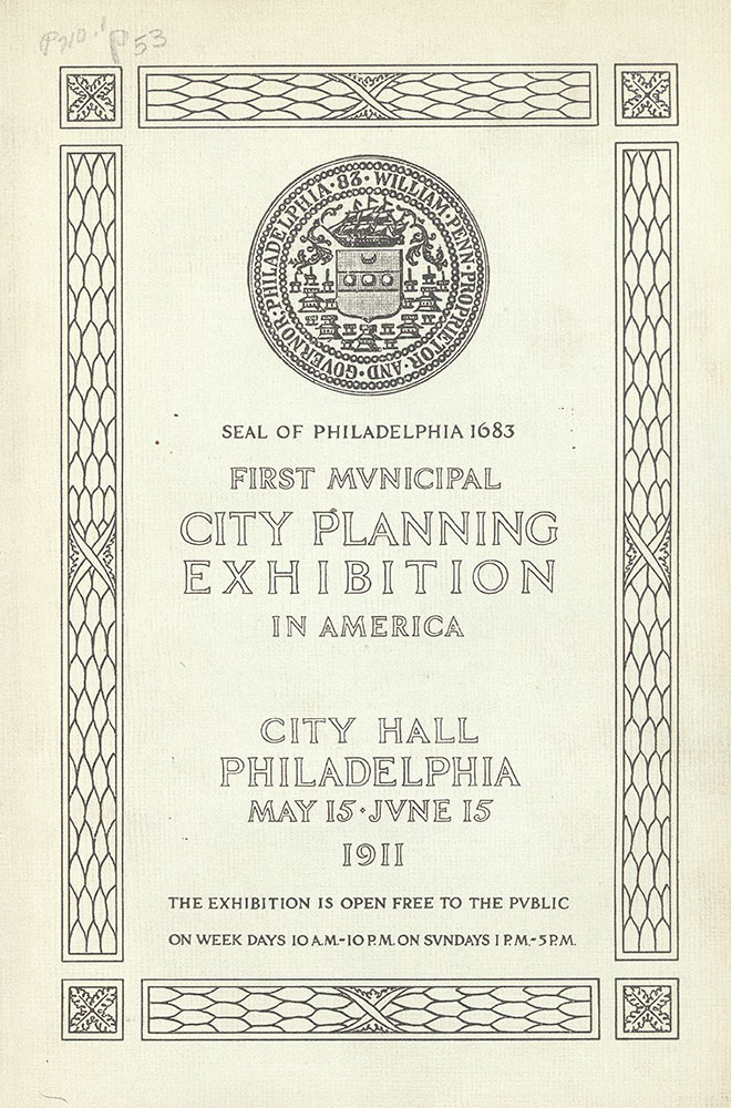 First Municipal City Planning Exhibition in America : to be held in the City Hall, Philadelphia, Pa., May 15 to June 15, 1911