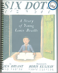 six dots a story of young louis braille