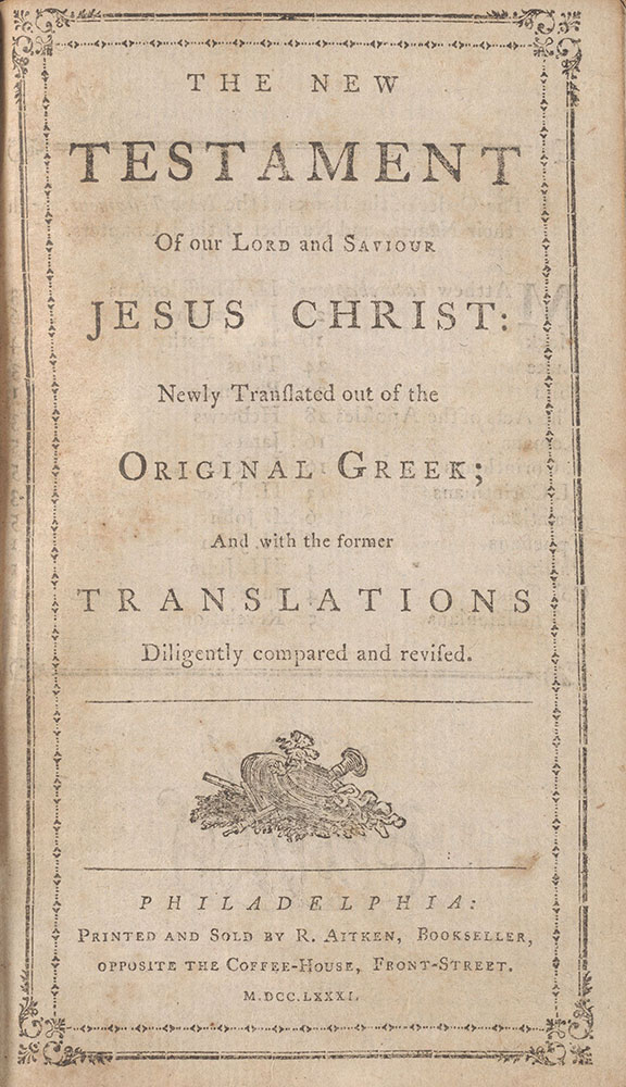 The Holy Bible, containing the Old and New Testaments: Newly translated out of the original tongues; and with the former translations diligently compared and revised ...