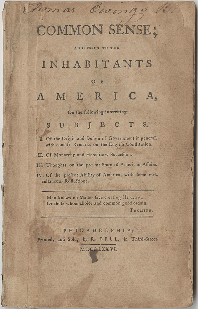 Common sense : addressed to the inhabitants of America, on the following interesting subjects : I. Of the origin and design of government in general, with concise remarks on the English Constitution. II. Of monarchy and hereditary succession...