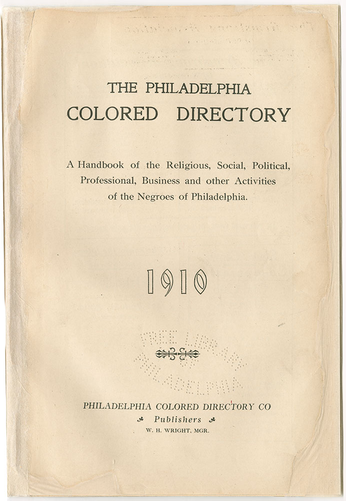 Philadelphia Colored Directory: a Handbook of Religious, Social, Political, Professional, Business and Other Activities of Negroes of Philadelphia