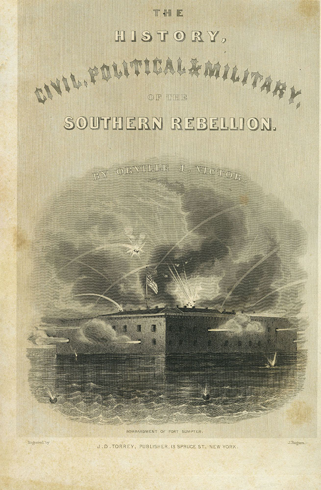 The History, Civil, Political & Military, of the Southern Rebellion. By Orville J. Victor.[Title Page]