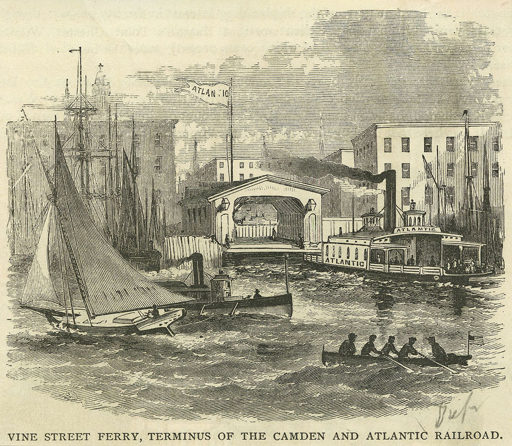 Vine Street Ferry, Terminus of the Camden and Atlantic Railroad.