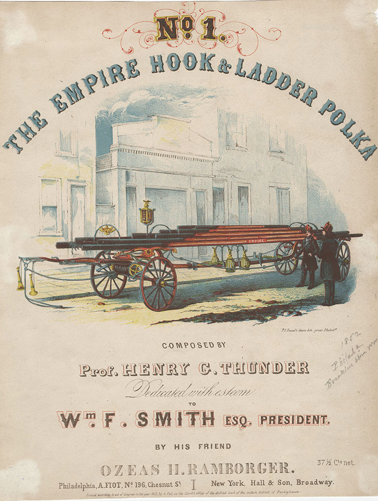 No. 1 The Empire Hook & Ladder polka [graphic] / Composed by Prof. Henry G. Thunder.; P.S. Duval's Steam lith. press, Philada.