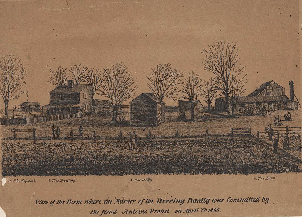 View of the farm where the murder of the Deering [sic] Family was committed by the fiend Antoine Probst on April 7th 1866. [graphic].