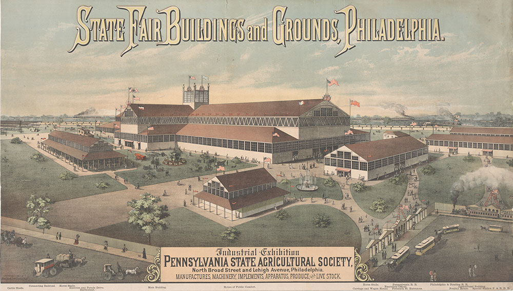 State fair buildings and grounds, Philadelphia. Industrial Exhibition Pennsylvania State Agricultural Society, North Broad Street and Lehigh Avenue, Philadelphia. [graphic] : Manufactures, machinery, implements, apparatus, produce & live stock.
