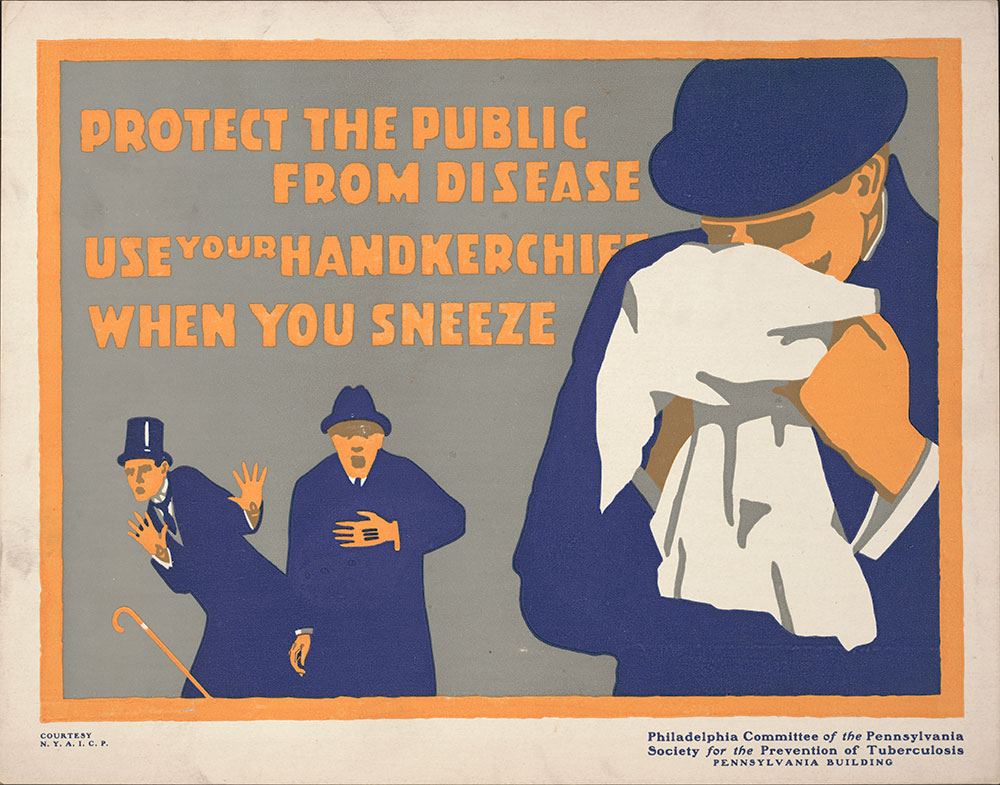 Protect the Public from Disease Use your Handkerchief When You Sneeze